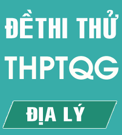 Đề thi thử THPTQG Địa lý